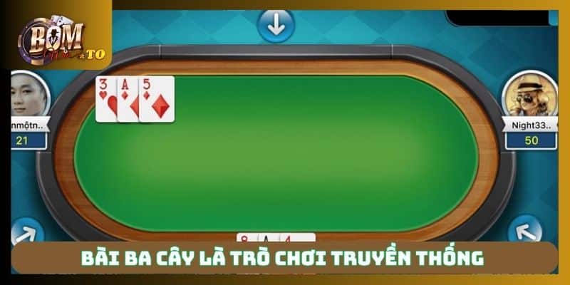 Bài ba cây là trò chơi truyền thống