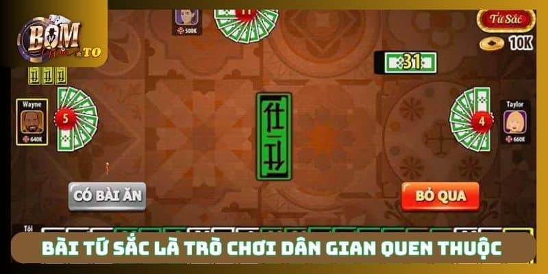 Bài tứ sắc là trò chơi dân gian quen thuộc
