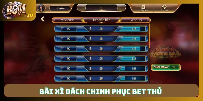 Bài Xì dách chinh phục bet thủ