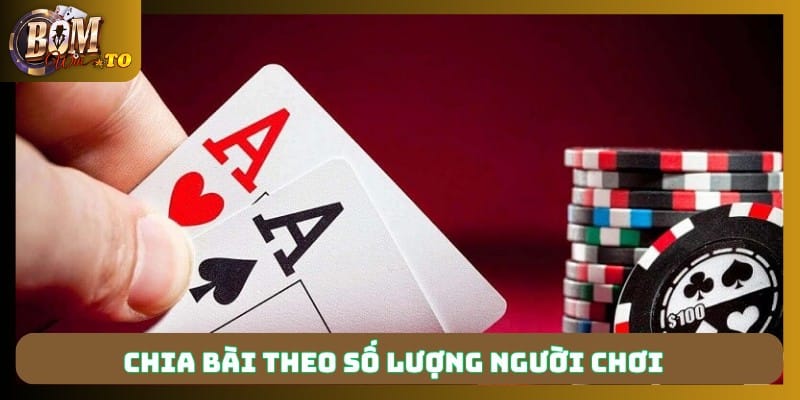 Chia bài theo số lượng người chơi