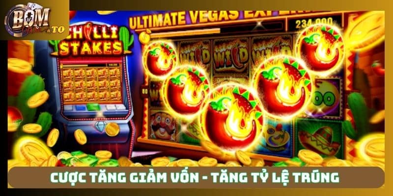 Cược tăng giảm vốn - Tăng tỷ lệ trúng