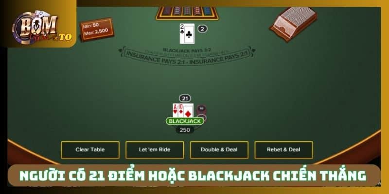 Người có 21 điểm hoặc blackjack chiến thắng